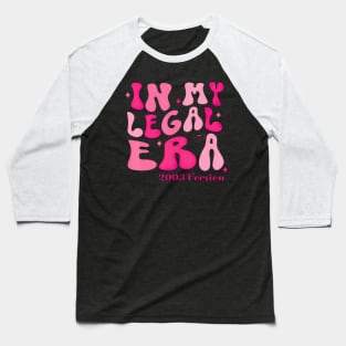 21St Birthday In My Legal Era Turning 21 Birthday Party Baseball T-Shirt